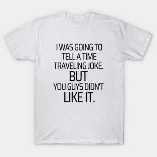 Time Traveling T-Shirt